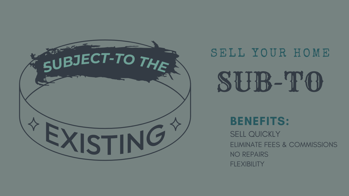 Sell Your House Subject-To the Existing